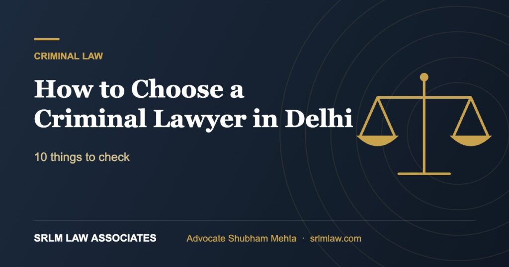How to Choose a Criminal Lawyer in Delhi – 10 things to check | SRLM Law Associates