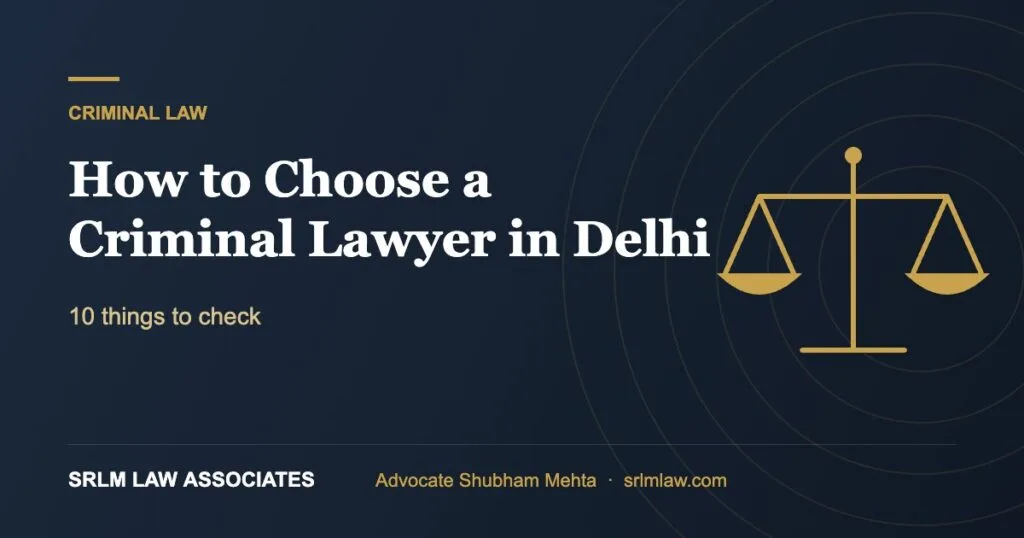 How to Choose a Criminal Lawyer in Delhi – 10 things to check | SRLM Law Associates