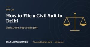 How to File a Civil Suit in Delhi District Courts – Complete Guide