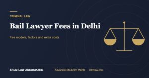 Bail Lawyer Fees in Delhi: What Bail Costs and Why