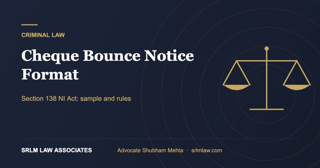 Cheque bounce notice format – Section 138 sample and rules | SRLM Law Associates