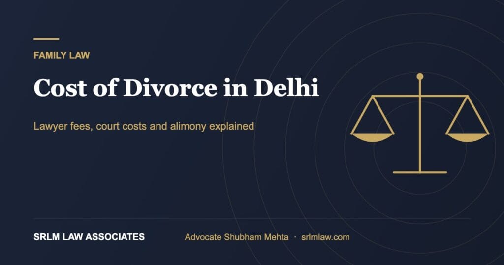 Cost of divorce in Delhi – lawyer fees, court costs and alimony | SRLM Law Associates