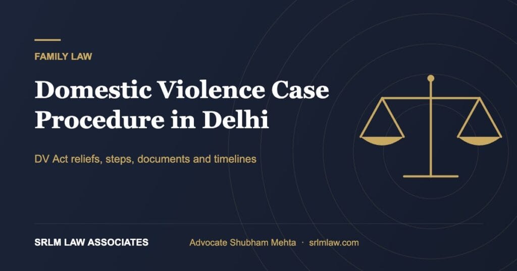 Domestic violence case procedure in Delhi – DV Act reliefs and steps | SRLM Law Associates