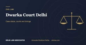 Dwarka Court Delhi: Case Status, Courts and Timings