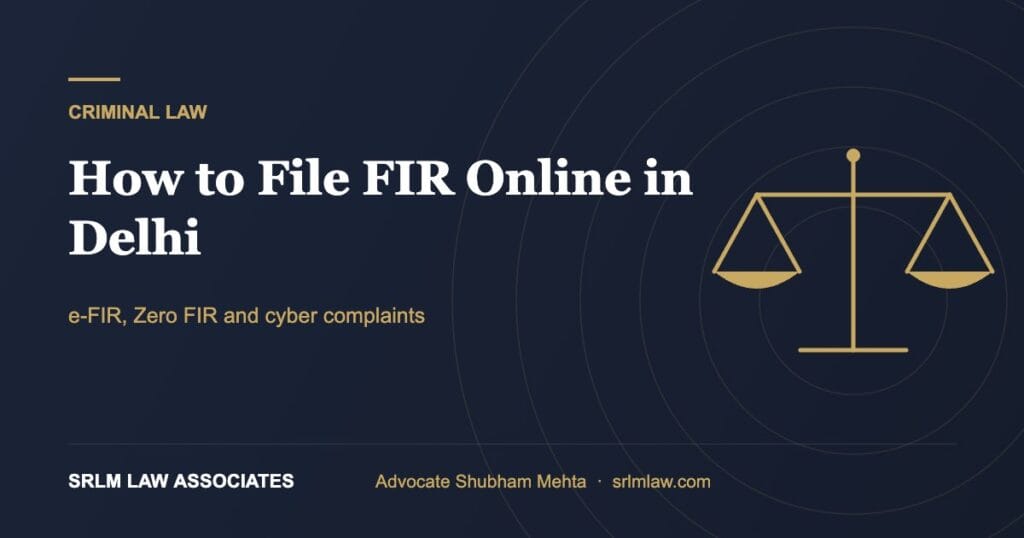 How to file FIR online in Delhi – e-FIR and cyber complaint steps | SRLM Law Associates