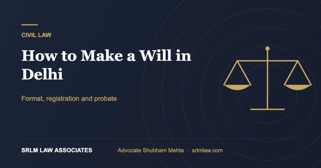 How to make a will in Delhi – format, registration and probate | SRLM Law Associates