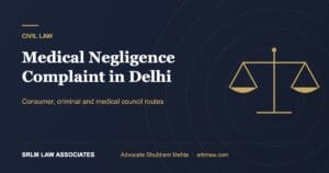 Medical Negligence Complaint in Delhi: Step-by-Step Guide