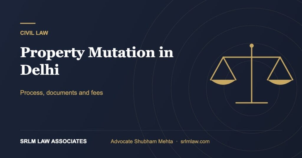 Property mutation in Delhi – process and documents | SRLM Law Associates