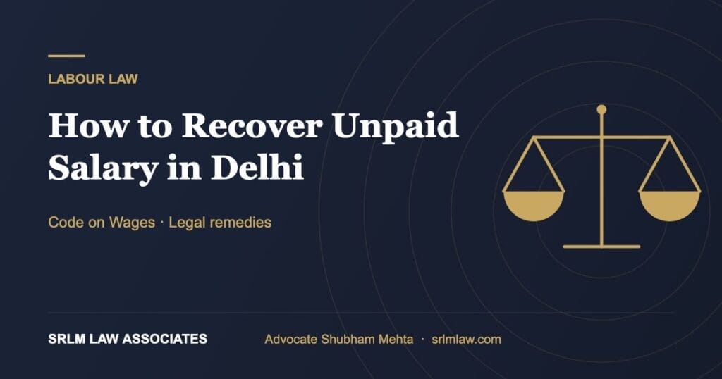 How to recover unpaid salary from employer in Delhi – legal remedies | SRLM Law Associates