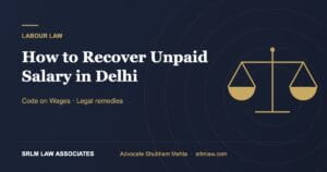 How to Recover Unpaid Salary from an Employer in Delhi