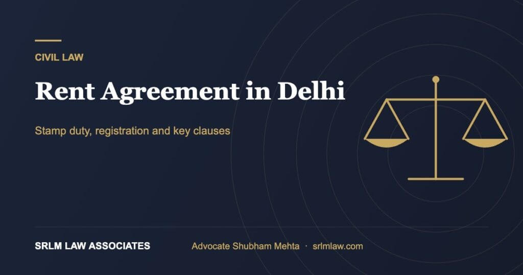Rent agreement in Delhi – stamp duty, registration and clauses | SRLM Law Associates