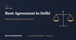 Rent Agreement in Delhi: Stamp Duty, Registration and Key Clauses