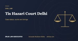 Tis Hazari Court Delhi: Case Status, Courts and Timings