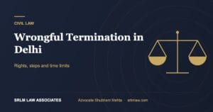 Wrongful Termination in Delhi: Rights, Steps and Time Limit